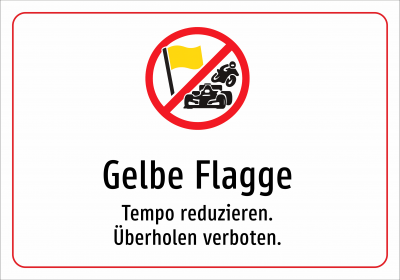 Gelbe Flagge - Tempo reduzieren. Überholen verboten.