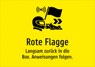 Rote Flagge - Langsam zurück in die Box. Anweisungen folgen.