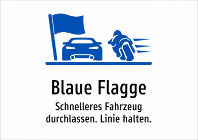 Blaue Flagge - Schnelleres Fahrzeug durchlassen. Linie halten.