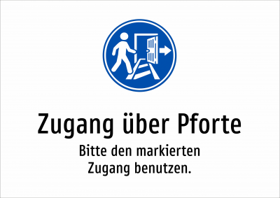 Zugang über Pforte - Bitte den markierten Zugang benutzen.