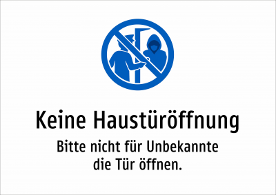 Keine Haustüröffnung - Bitte nicht für Unbekannte die Tür öffnen.