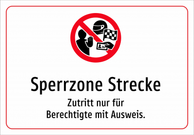 Sperrzone Strecke - Zutritt nur für Berechtigte mit Ausweis.