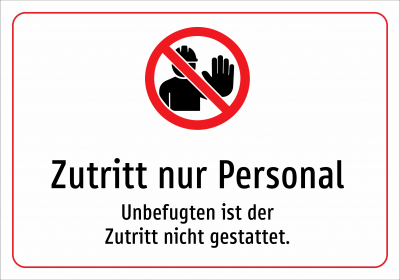 Zutritt nur Personal - Unbefugten ist der Zutritt nicht gestattet.