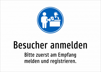 Besucher anmelden - Bitte zuerst am Empfang melden und registrieren.