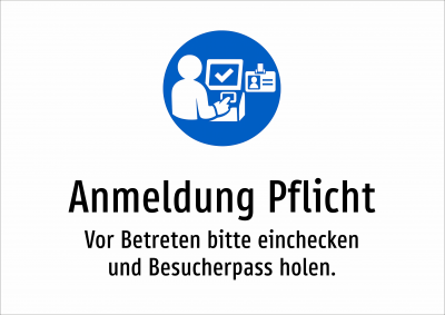 Anmeldung Pflicht - Vor Betreten bitte einchecken und Besucherpass holen.