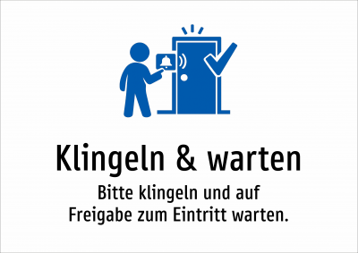 Klingeln & warten - Bitte klingeln und auf Freigabe zum Eintritt warten.
