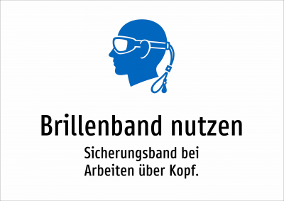 Brillenband nutzen - Sicherungsband bei Arbeiten über Kopf.
