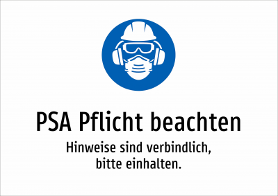 PSA Pflicht beachten - Hinweise sind verbindlich, bitte einhalten.