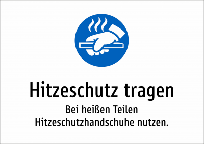 Hitzeschutz tragen - Bei heißen Teilen Hitzeschutzhandschuhe nutzen.