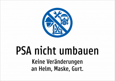 PSA nicht umbauen - Keine Veränderungen an Helm, Maske, Gurt.