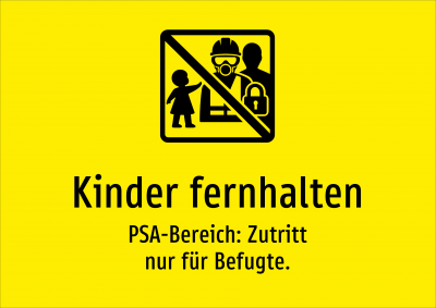 Kinder fernhalten - PSA-Bereich: Zutritt nur für Befugte.