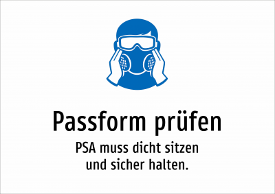 Passform prüfen - PSA muss dicht sitzen und sicher halten.