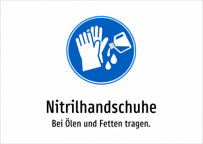 Nitrilhandschuhe - Bei Ölen und Fetten tragen.