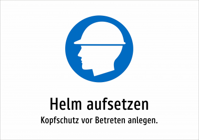 Helm aufsetzen - Kopfschutz vor Betreten anlegen.