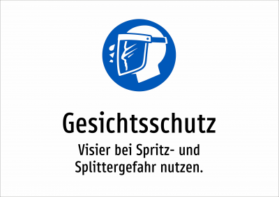 Gesichtsschutz - Visier bei Spritz- und Splittergefahr nutzen.