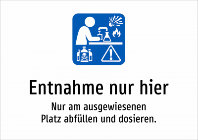 Entnahme nur hier - Nur am ausgewiesenen Platz abfüllen und dosieren.