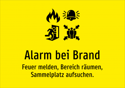 Alarm bei Brand - Feuer melden, Bereich räumen, Sammelplatz aufsuchen.