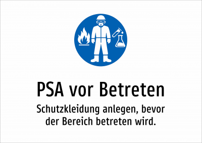 PSA vor Betreten - Schutzkleidung anlegen, bevor der Bereich betreten wird.