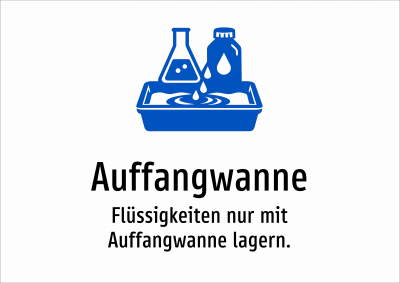 Auffangwanne - Flüssigkeiten nur mit Auffangwanne lagern.