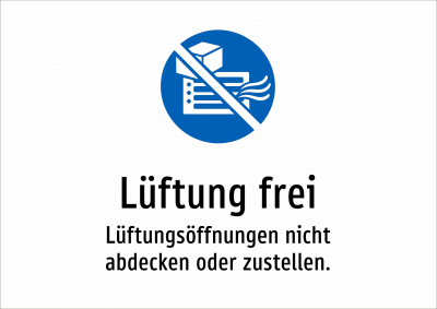 Lüftung frei - Lüftungsöffnungen nicht abdecken oder zustellen.