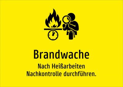 Brandwache - Nach Heißarbeiten Nachkontrolle durchführen.