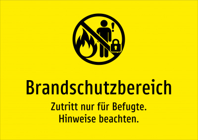 Brandschutzbereich - Zutritt nur für Befugte. Hinweise beachten.