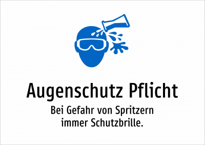 Augenschutz Pflicht - Bei Gefahr von Spritzern immer Schutzbrille.
