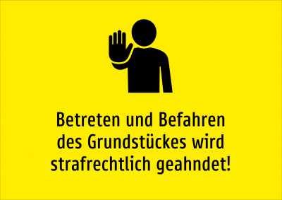 Betreten und Befahren
des Grundstückes wird
strafrechtlich geahndet!