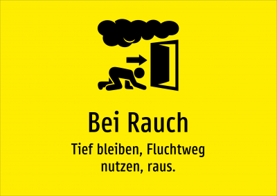 Bei Rauch - Tief bleiben, Fluchtweg nutzen, raus.