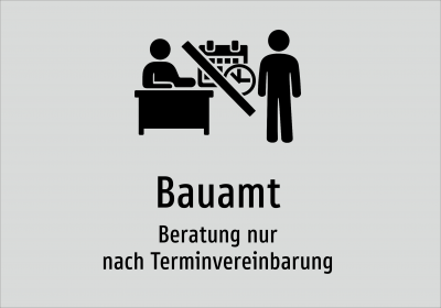 Bauamt - Beratung nur nach Terminvereinbarung