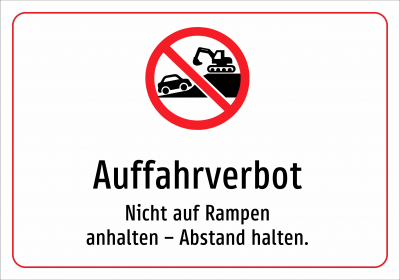Auffahrverbot - Nicht auf Rampen anhalten – Abstand halten.