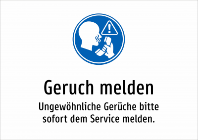 Geruch melden - Ungewöhnliche Gerüche bitte sofort dem Service melden.