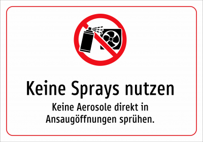 Keine Sprays nutzen - Keine Aerosole direkt in Ansaugöffnungen sprühen.