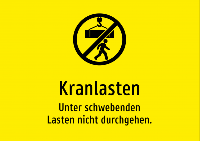 Kranlasten - Unter schwebenden Lasten nicht durchgehen.