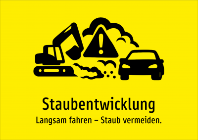 Staubentwicklung - Langsam fahren – Staub vermeiden.