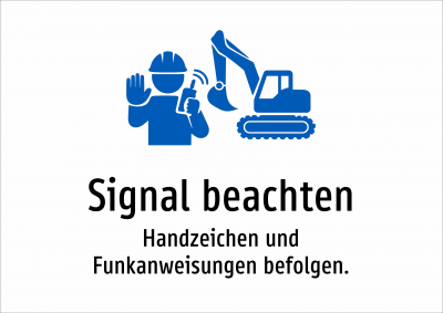Signal beachten - Handzeichen und Funkanweisungen befolgen.