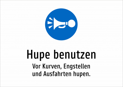 Hupe benutzen - Vor Kurven, Engstellen und Ausfahrten hupen.