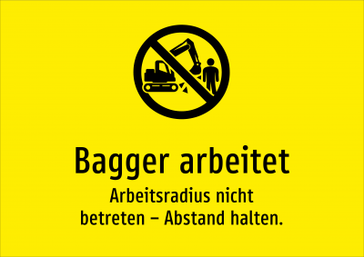 Bagger arbeitet - Arbeitsradius nicht betreten – Abstand halten.