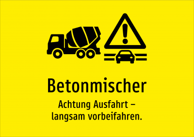 Betonmischer - Achtung Ausfahrt – langsam vorbeifahren.