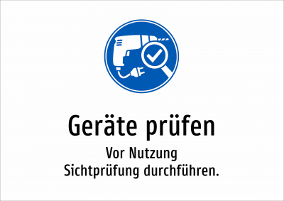 Geräte prüfen - Vor Nutzung Sichtprüfung durchführen.