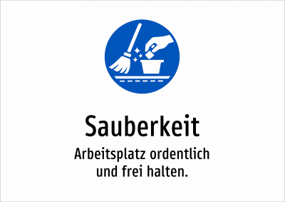 Sauberkeit - Arbeitsplatz ordentlich und frei halten.