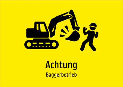 Achtung - Baggerbetrieb