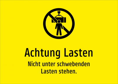 Achtung Lasten - Nicht unter schwebenden Lasten stehen.