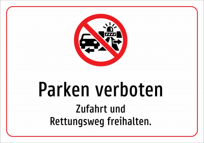 Parken verboten - Zufahrt und Rettungsweg freihalten.