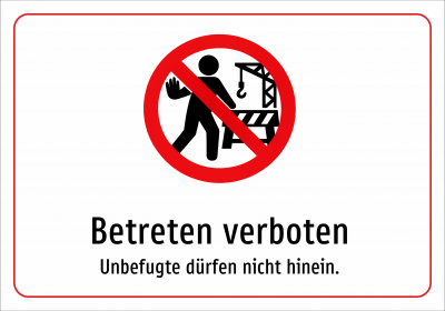 Betreten verboten - Unbefugte dürfen nicht hinein.