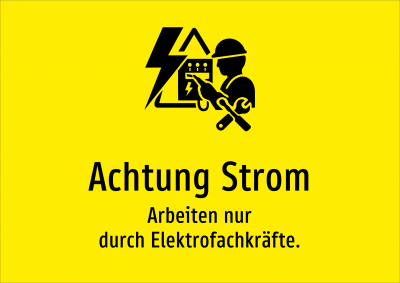 Achtung Strom - Arbeiten nur durch Elektrofachkräfte.