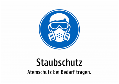 Staubschutz - Atemschutz bei Bedarf tragen.