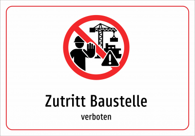 Zutritt Baustelle - verboten