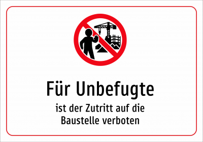 Für Unbefugte - ist der Zutritt auf die Baustelle verboten