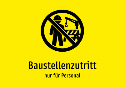 Baustellenzutritt - nur für Personal